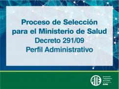 Proceso de Selección para el Ministerio de Salud - Decreto 291/09 - Perfil Administrativo 