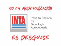 El INTA está en peligro. No es modernización, es desguace